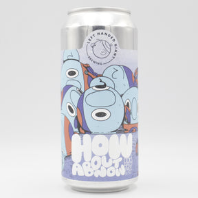This is a can of Left Handed Giant - How About Now - 5.5% (440ml). It is a Pale Ale craft beer available to buy from Ghost Whale, voted London's best craft beer shop.