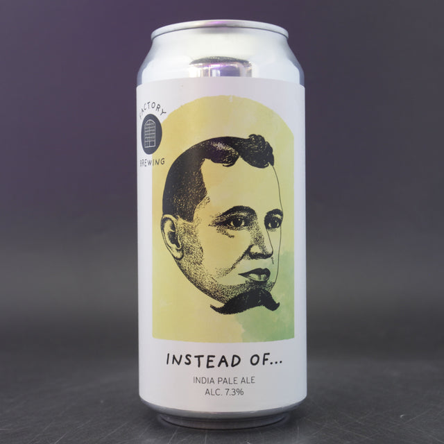 This is a can of Factory Brewing - Instead Of... - 7.3% (440ml). It is a IPA craft beer available to buy from Ghost Whale, voted London's best craft beer shop.