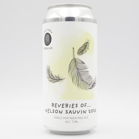 This is a can of Factory Brewing - Reveries Of... Nelson Sauvin (2026) - 7.3% (440ml). It is a IPA craft beer available to buy from Ghost Whale, voted London's best craft beer shop.