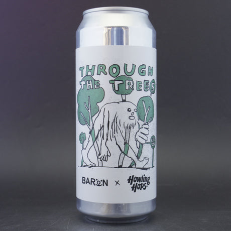 This is a can of Baron / Howling Hops - Through The Trees - 6.7% (500ml). It is a IPA craft beer available to buy from Ghost Whale, voted London's best craft beer shop.