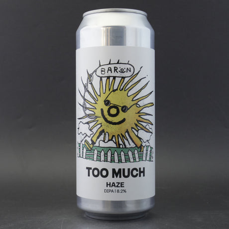 This is a bottle of Baron - Too Much Haze - 8.2% (500ml). It is a Double IPA craft beer available to buy from Ghost Whale, voted London's best craft beer shop.