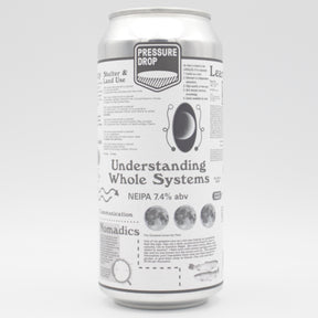This is a can of Pressure Drop - Understanding Whole Systems - 7.2% (440ml). It is a IPA craft beer available to buy from Ghost Whale, voted London's best craft beer shop.