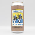 This is a can of Pretty Decent - Employees Of The Month - 8% (440ml). It is a Stout / Porter craft beer available to buy from Ghost Whale, voted London's best craft beer shop.