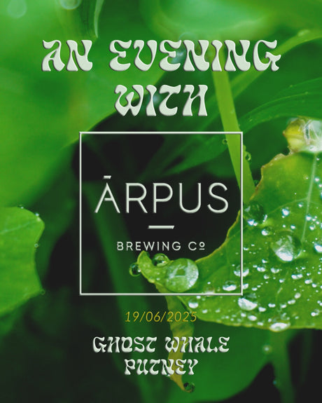 This is a event ticket of An Evening With Arpus - Thursday 19th June. It is a  craft  available to buy from Ghost Whale, voted London's best craft beer shop.