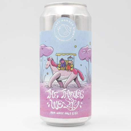 This is a can of Left Handed Giant - The Things We Say - 5.5% (440ml). It is a Pale Ale craft beer available to buy from Ghost Whale, voted London's best craft beer shop.