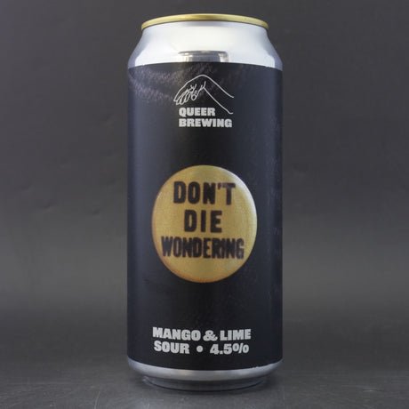 This is a can of Queer Brewing - Don't Die Wondering - 4.5% (440ml). It is a Sour craft beer available to buy from Ghost Whale, voted London's best craft beer shop.
