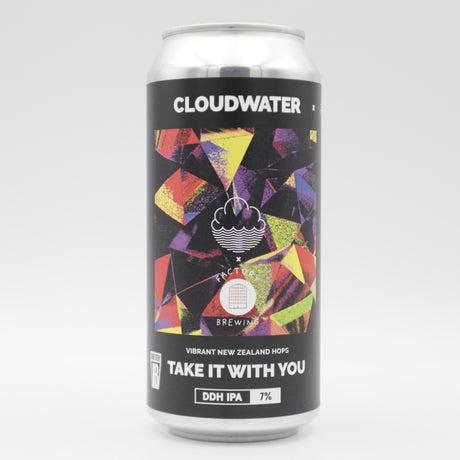 This is a can of Cloudwater / Factory Brewing - Take It With You - 7% (440ml). It is a IPA craft beer available to buy from Ghost Whale, voted London's best craft beer shop.