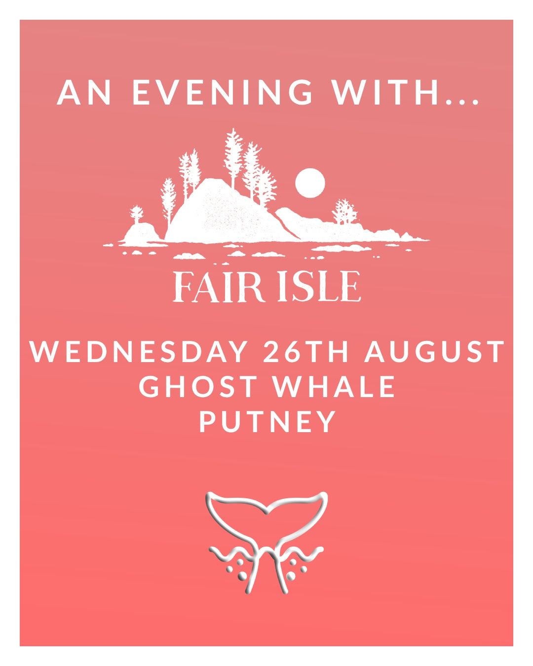 An Evening With: Fair Isle - Wednesday August 26th - Ghost Whale Putney