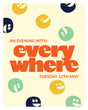 This is a event ticket of An Evening With: Everywhere - Tuesday 12th May - Ghost Whale Putney. It is a  craft  available to buy from Ghost Whale, voted London's best craft beer shop.